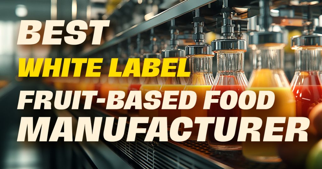 Best-white-label-fruit-based-food-manufacture