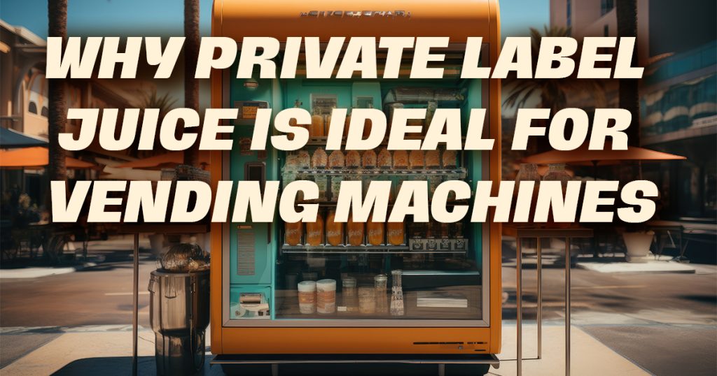 Private Label Juice for Vending Machines