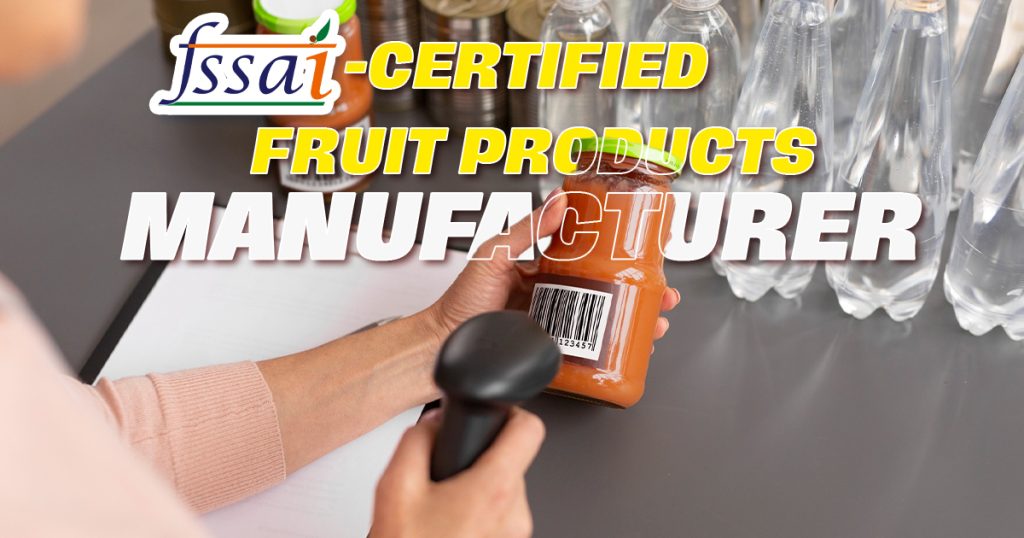 FSSAI-certified-fruit-products-manufacturer-in-India
