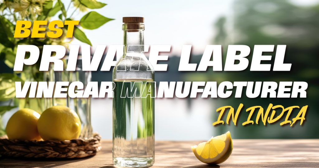 best-private-label-vinegar-manufacture-in-india