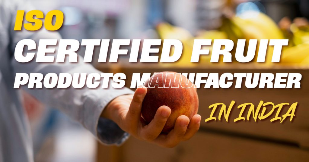 iso-certified-fruit-products-manufacturer-in-india